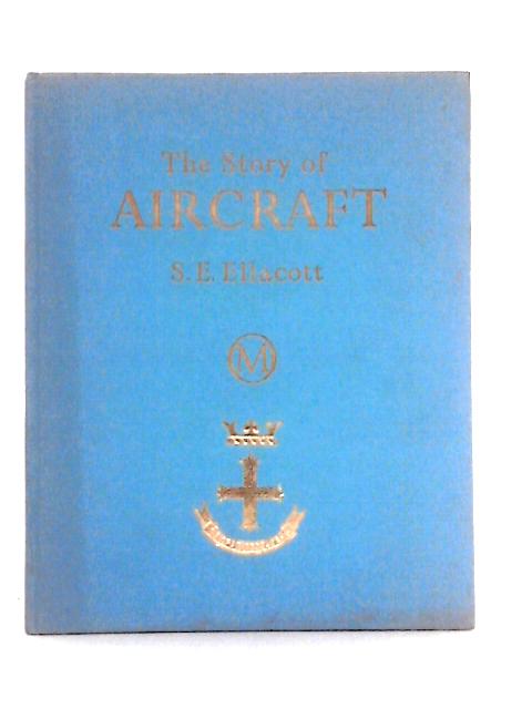 The Story of Aircraft (Outlines series) By S. E Ellacott