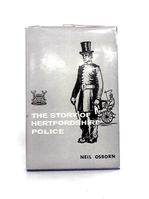 The Story of Hertfordshire Police von Neil Osborn