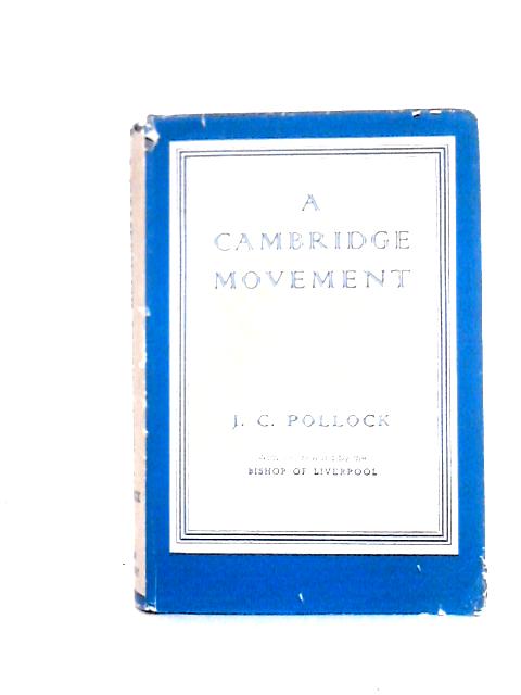 A Cambridge Movement By J. C. Pollock