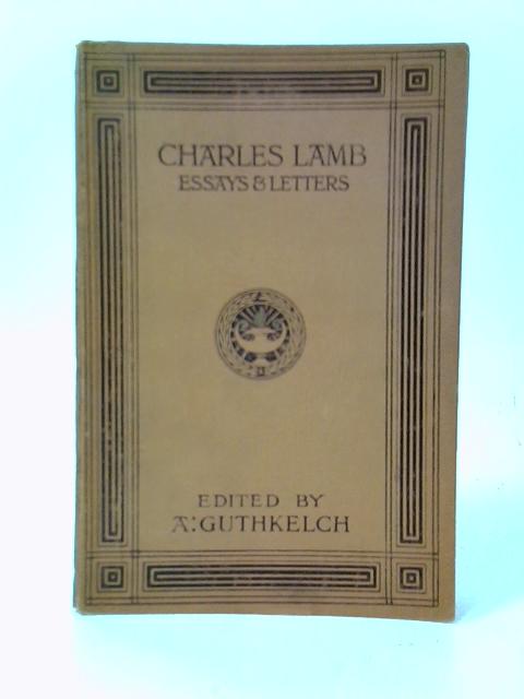 Charles Lamb: Essays and Letters By A. Guthkelch (ed.)