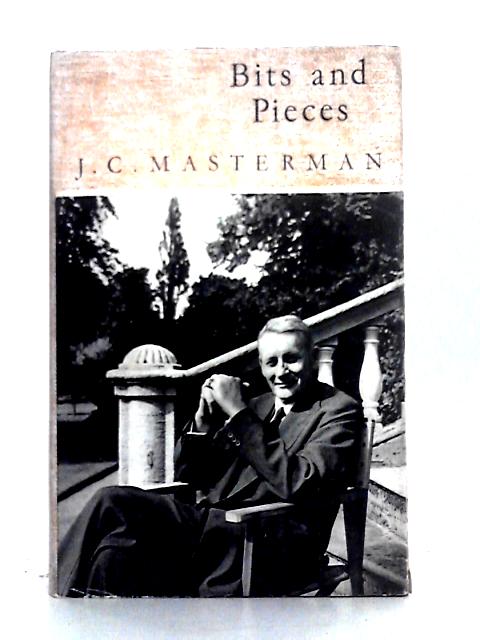 Bits and Pieces By J. C. Masterman