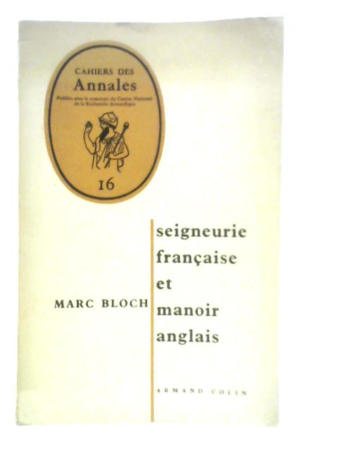 Seigneurie Francaise et Manoir Anglais By Marc Bloch
