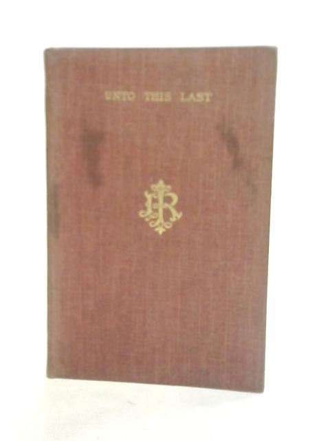 Unto This Last By John Ruskin