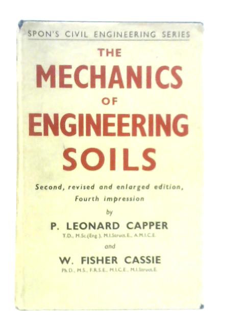 The Mechanics of Engineering Soils By P.Leonard Capper