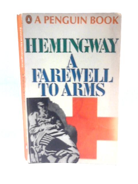 A Farewell to Arms By Ernest Hemingway