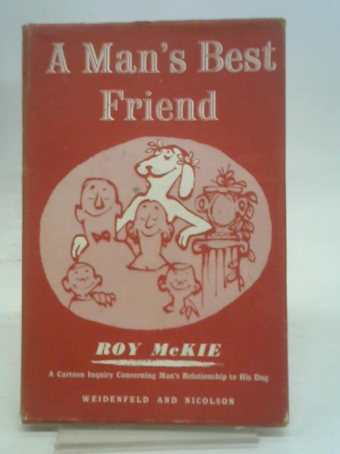 A man's best friend By Roy Mckie