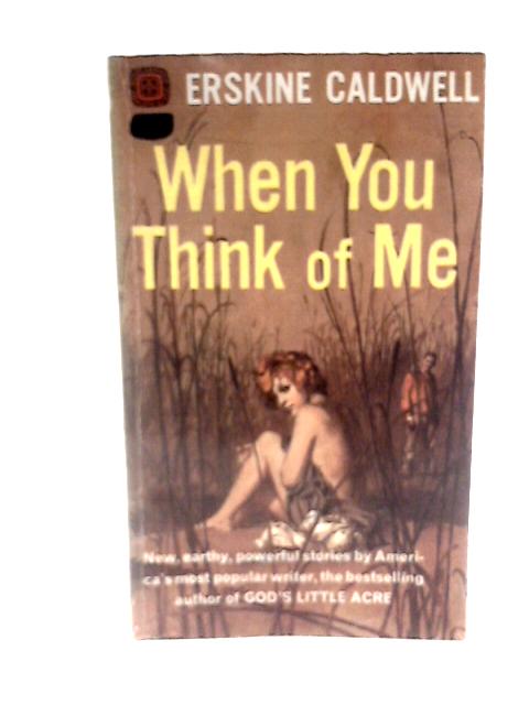 When You Think of Me By Erskine Caldwell
