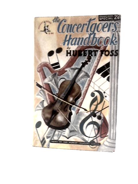 The Concertgoers Handbook By Hubert Foss