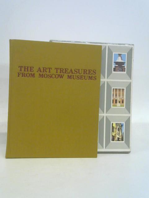 The Art Treasures From Moscow Museums von Boris Ionovich Brodsky