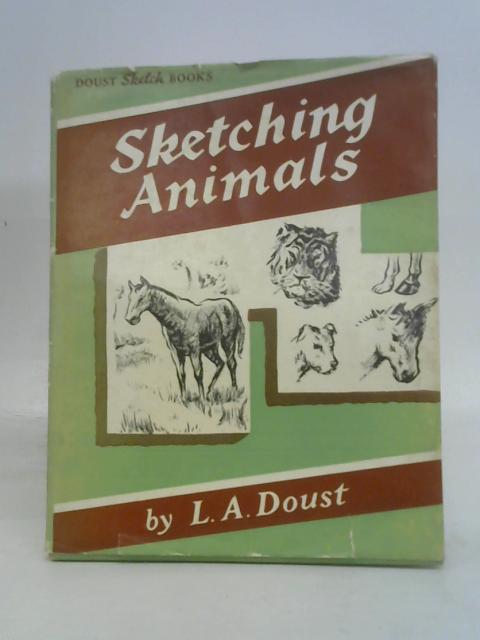 Sketching animals (Doust sketch books) von L.A. Doust