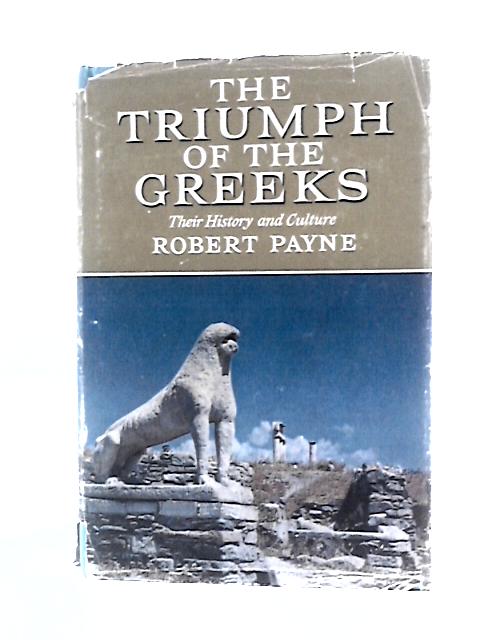 The Triumph of the Greeks von Robert Payne