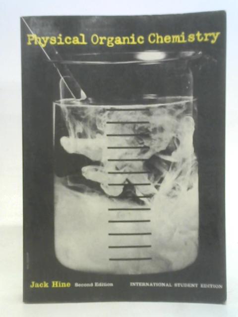 Physical Organic Chemistry - International Student Edition By Jack Hine