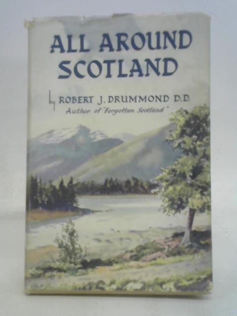 All around scotland By Drummond, Robert J.