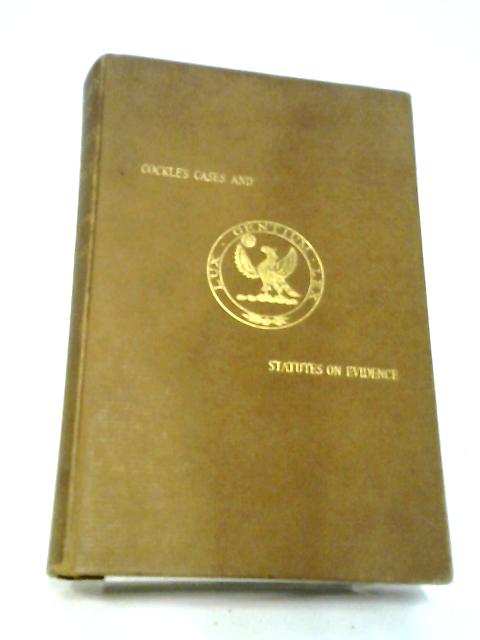 Cockle's Cases and Statutes on Evidence By Nokes, G.D.