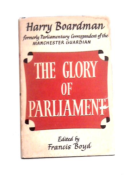 The Glory of Parliament von Harry Boardman