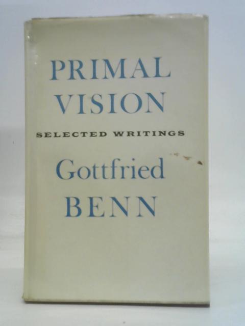 Primal Vision: Selected Writings By Benn, Gottfried