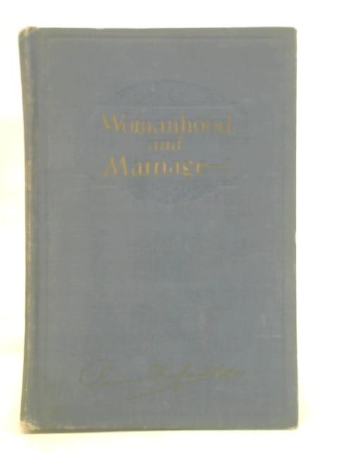 Womanhood and Marriage By Bernarr Macfadden