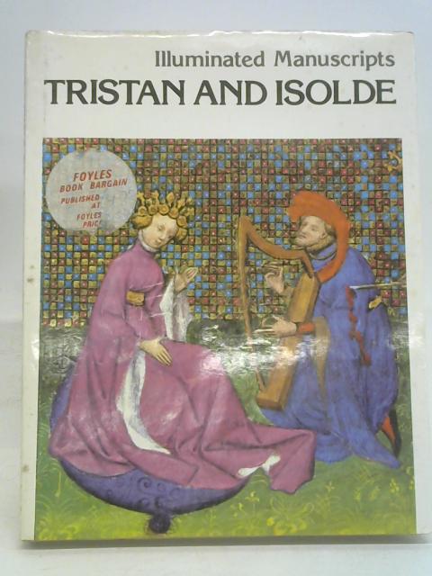 Tristan and Isolde: Illuminated Manuscripts : from a Manuscript of ''the Romance of Tristan'' (15th Century) von Gabriel Bise