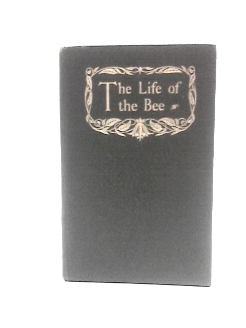 The Life of the Bee By Maurice Maeterlinck