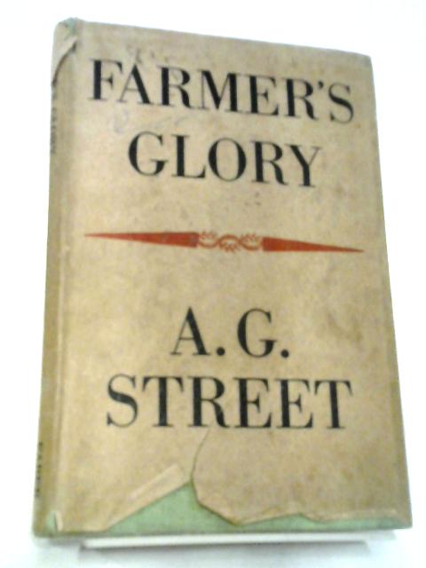 Farmer's Glory By A. G. Street