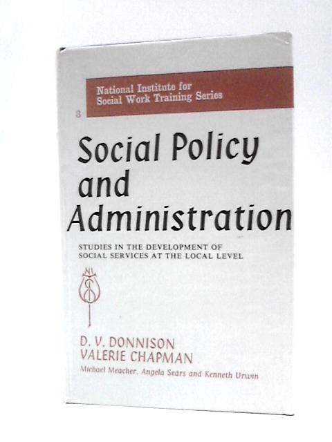 Social Policy and Administration Studies in the Development of Social Services at the Local Level By David Vernon Donnison