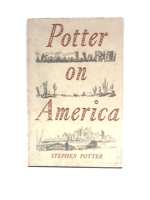 Potter On America By Stephen Potter