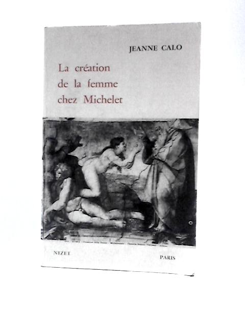La Création De La Femme Chez Michelet By Jeanne Calo
