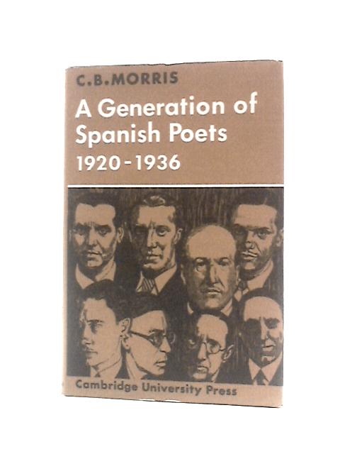 A Generation of Spanish Poets 1920–1936 (Major European Authors Series) By C. B.Morris