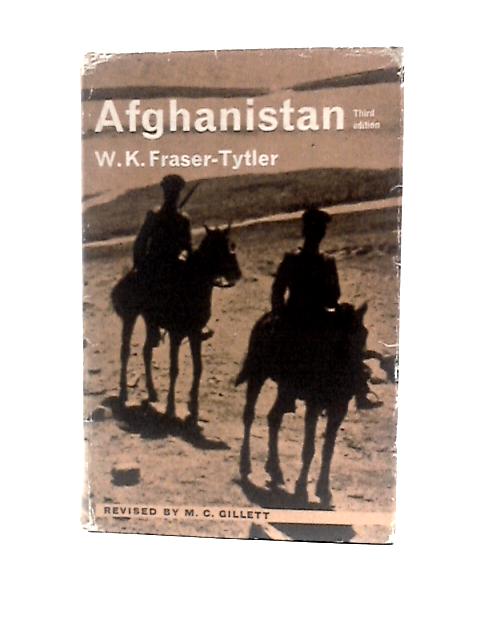 Afghanistan: A Study of Political Developments in Central and Southern Asia By W.K.Fraser Tytler