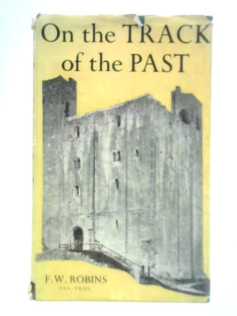 On the Track the Past - The Story of an Exploring Holiday von Frederick W. Robins