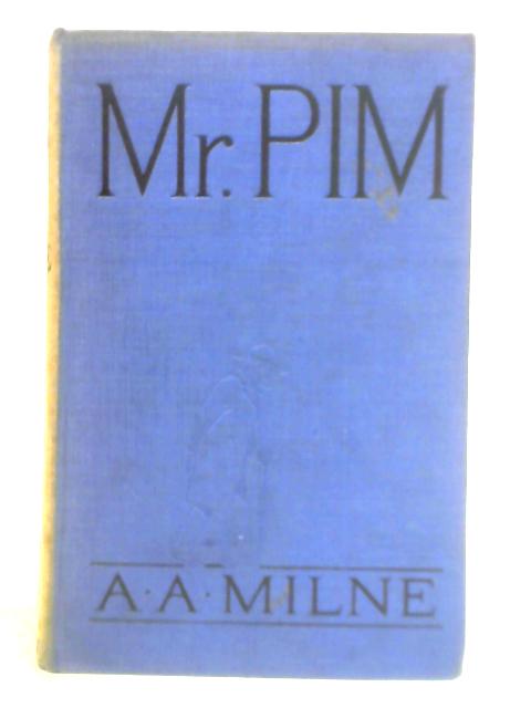 Mr. Pim By A. A. Milne