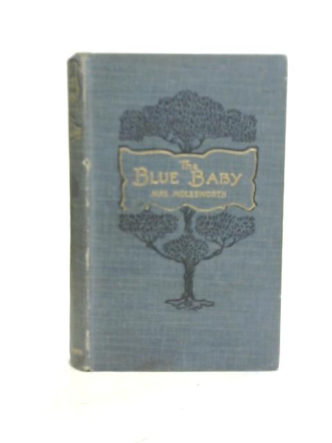 The Blue Baby and Other Stories By Mrs Molesworth