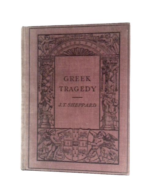 Greek Tragedy By J.T.Sheppard