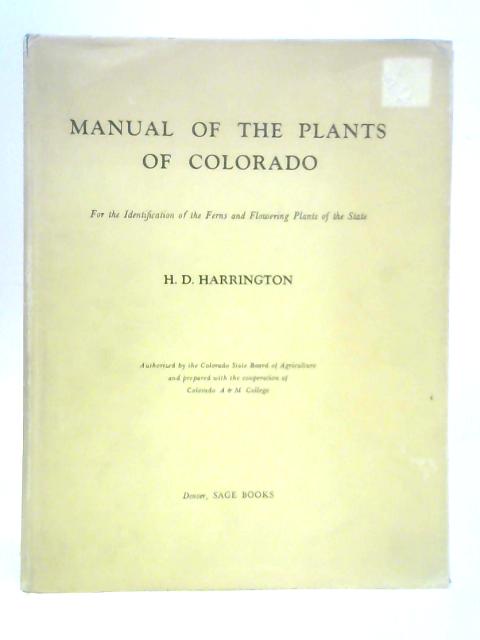 Manual of the Plants of Colorado By H. D. Harrington