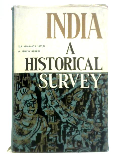 India: A Historical Survey von K. A. Nilakanata Sastri and G. Srinivasachari