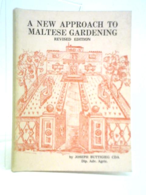 A New Approach to Maltese Gardening von Joseph Buttigieg