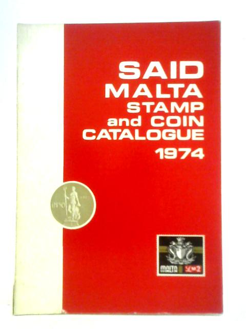 Said: Malta Stamp and Coin Catalogue, 1974 By E. Said