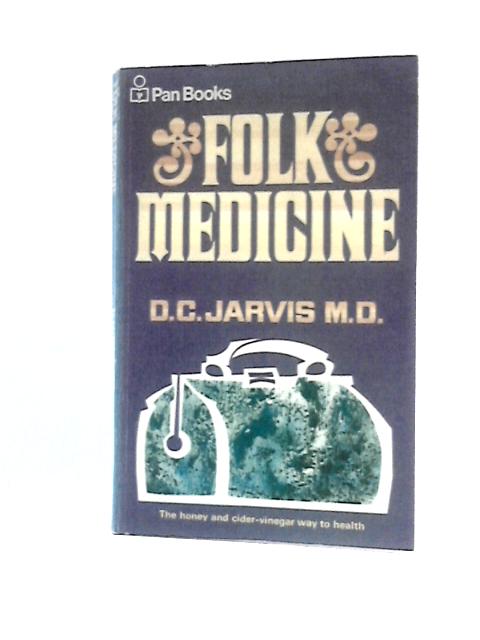 Folk Medicine von D. C. Jarvis