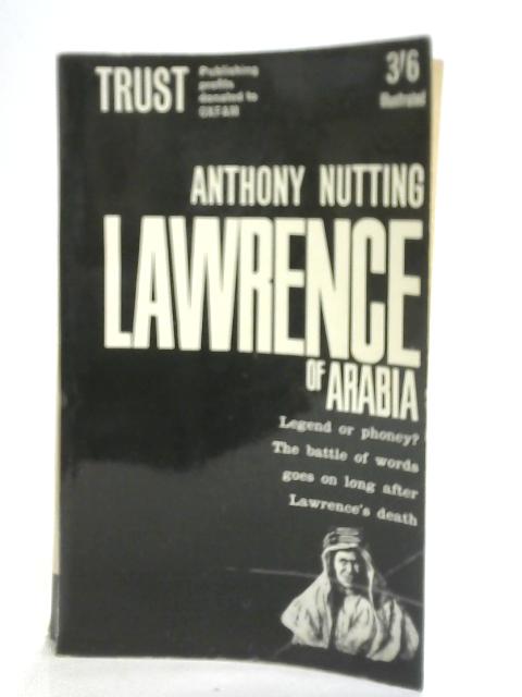 Lawrence of Arabia By Anthony Nutting