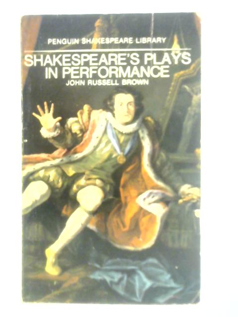 Shakespeare's Plays in Performance von John Russell Brown