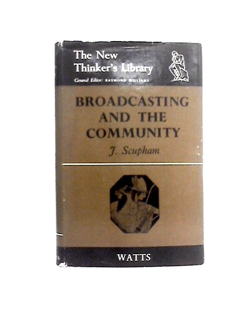 Broadcasting and the Community von John Scupham