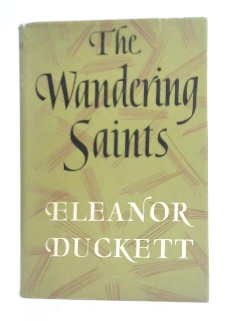 The Wandering Saints By Eleanor Duckett