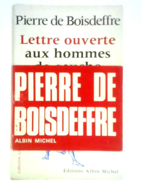 Lettre Ouverte Aux Hommes De Gauche von Pierre de Boisdeffre