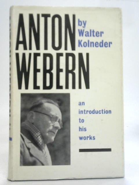 Anton Webern von Walter Kolneder