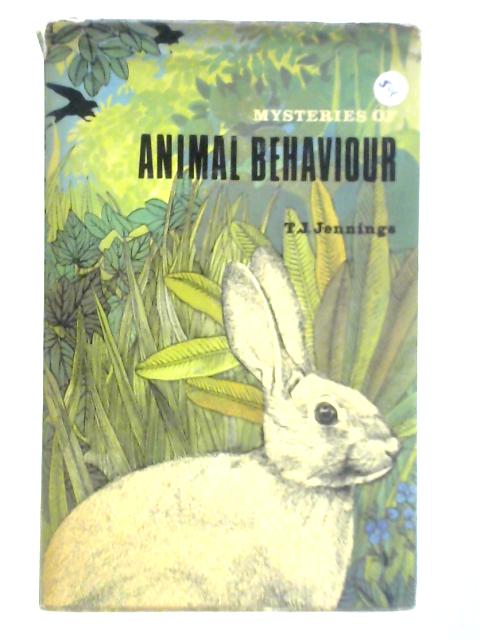 Mysteries of Animal Behaviour By Terry J. Jennings