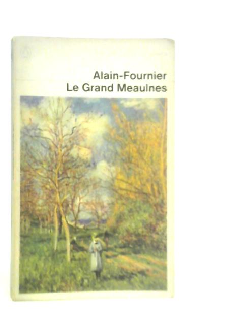 Le Grand Meaulnes By Alain-Fournier