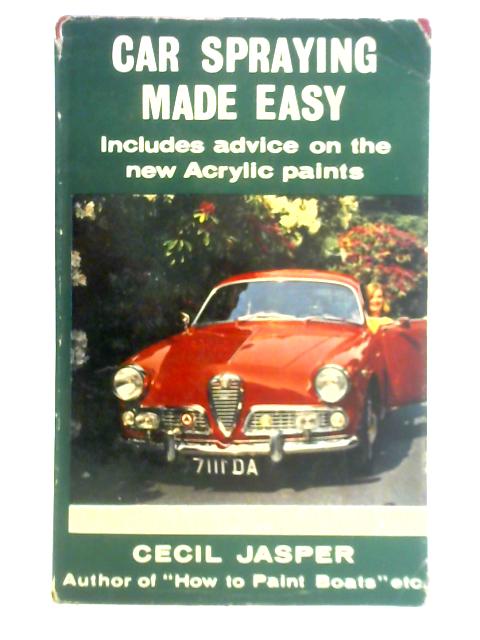 Car Spraying Made Easy von C. Jasper