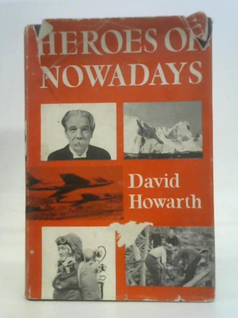 Heroes of nowadays By David Howarth