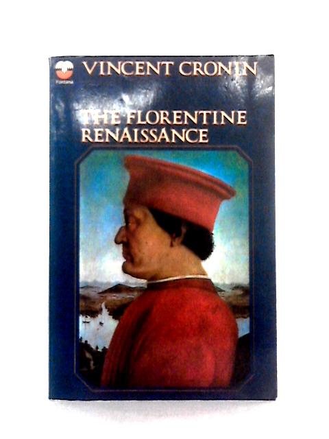 The Florentine Renaissance By Vincent Cronin