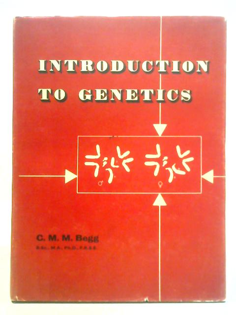 Introduction to Genetics By C. M. M. Begg